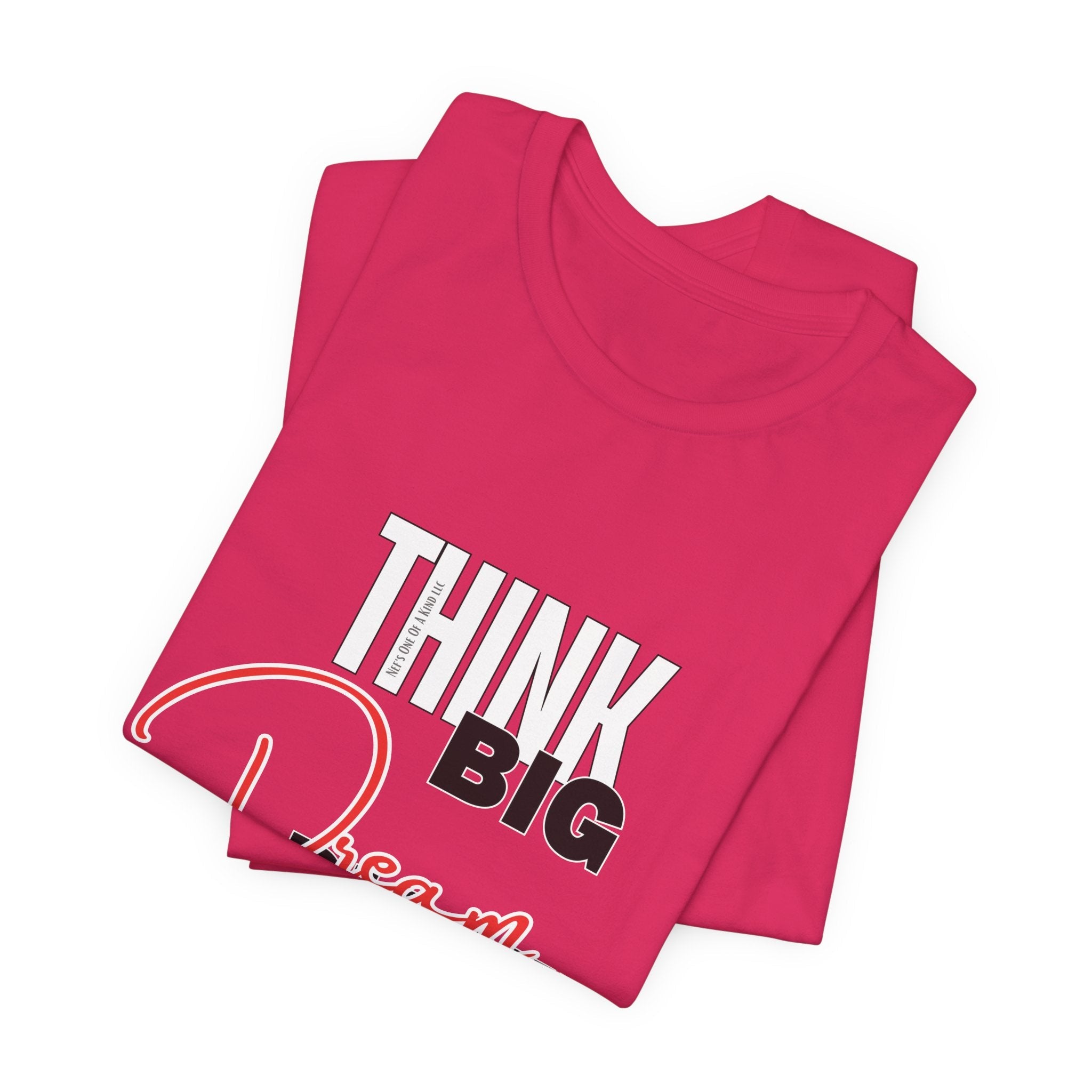 Big Dream Bigger Unisex Short Sleeve Tee